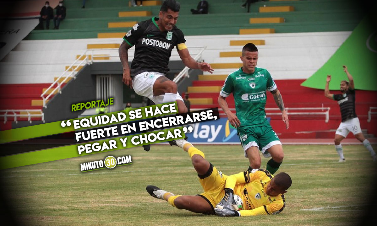 Contrarrestar el juego fuerte de La Equidad, tarea de los ‘Verdolagas’ 1 Contrarrestar el juego fuerte de La Equidad tarea de los Verdolagas