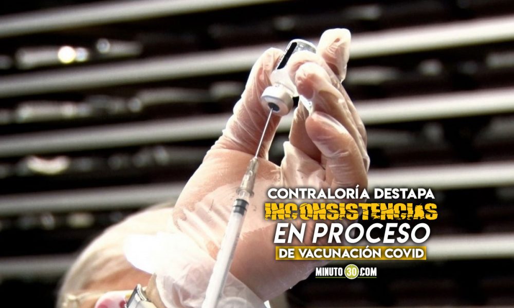 Contraloría destapó inconsistencias en proceso de vacunación