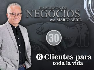 VIDEO. Hablemos de Negocios: Clientes para toda la Vida 1 6 Clientes para toda la vida 1200 X 720