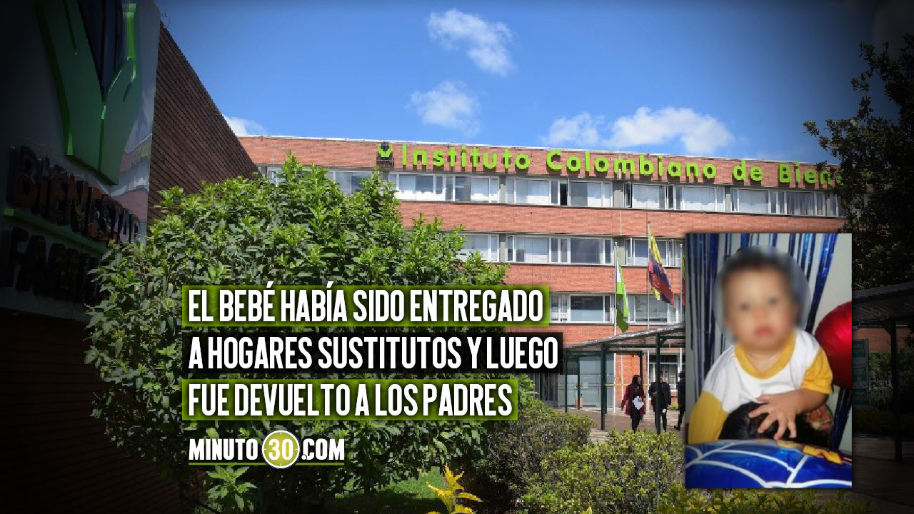ICBF explicó por qué devolvió el bebé que murió en Medellín por maltrato a sus padres