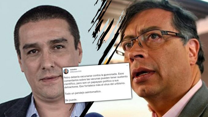 Petro-deberia-vacunarse-contra-la-guevonada-trino-de-Matador "Petro debería vacunarse contra la 'guevonada'": trino de Matador
