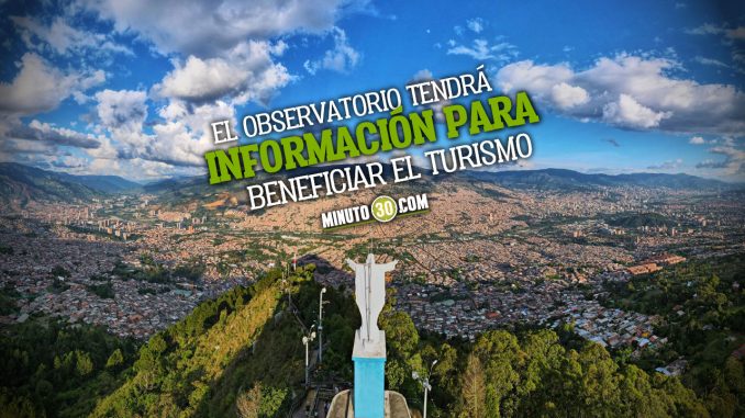 Medellin-estrena-Observatorio-Turistico-buscando-convertirse-en-el-primer-destino-inteligente-del-pais Medellín