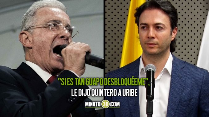 Uribe-bloquea-en-redes-sociales-a-Daniel-Quintero-y-algunos-de-sus-secretarios-de-despacho Uribe Daniel Quintero