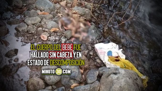 Encontraron un bebé sin cabeza en Caloto, Cauca Encontraron un bebé sin cabeza en Caloto, Cauca