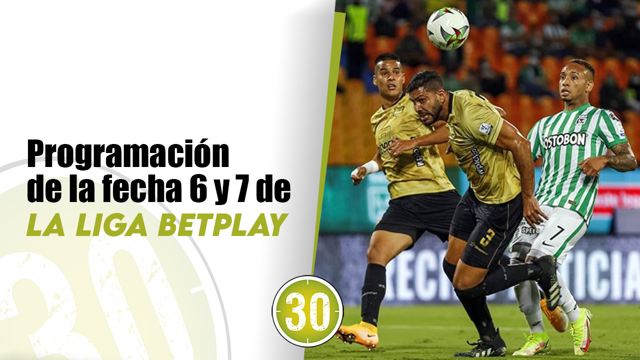 Liga Betplay Dimayor definio programación de fechas 6 y 7
