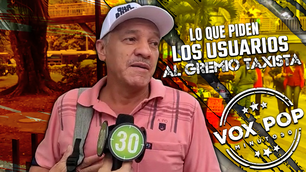 VOX POP LO QUE PIDEN LOS USUARIOS AL GREMIO TAXISTA