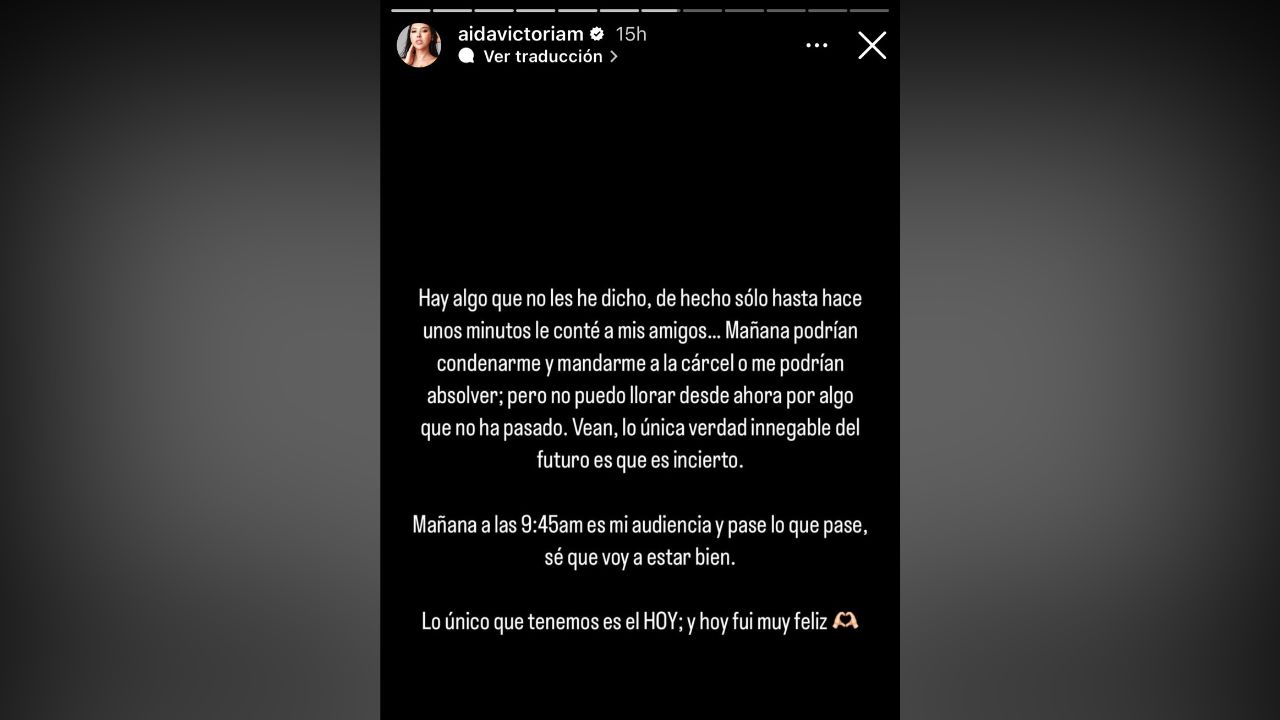 Estas fueron las palabras de Aida Victoria antes de la condena: "Lo único que tenemos es el hoy"