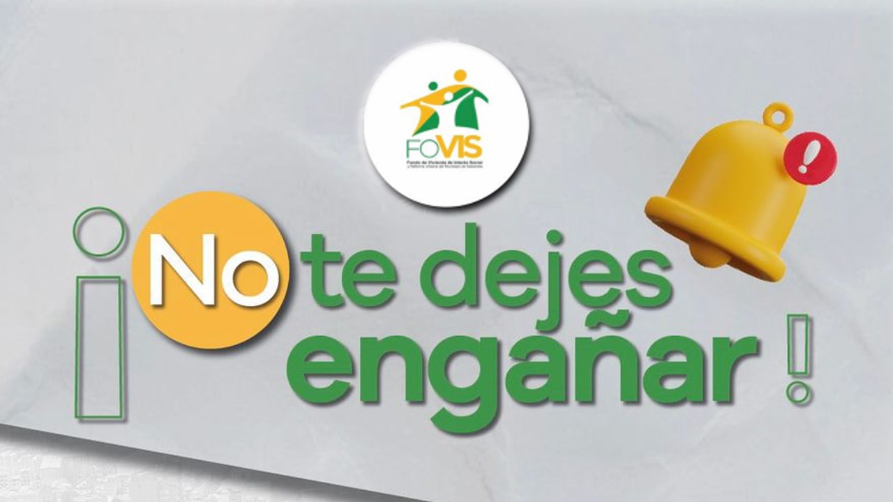 No caigas en información falsa sobre los Subsidios de Vivienda del FOVIS: No hay convocatoria