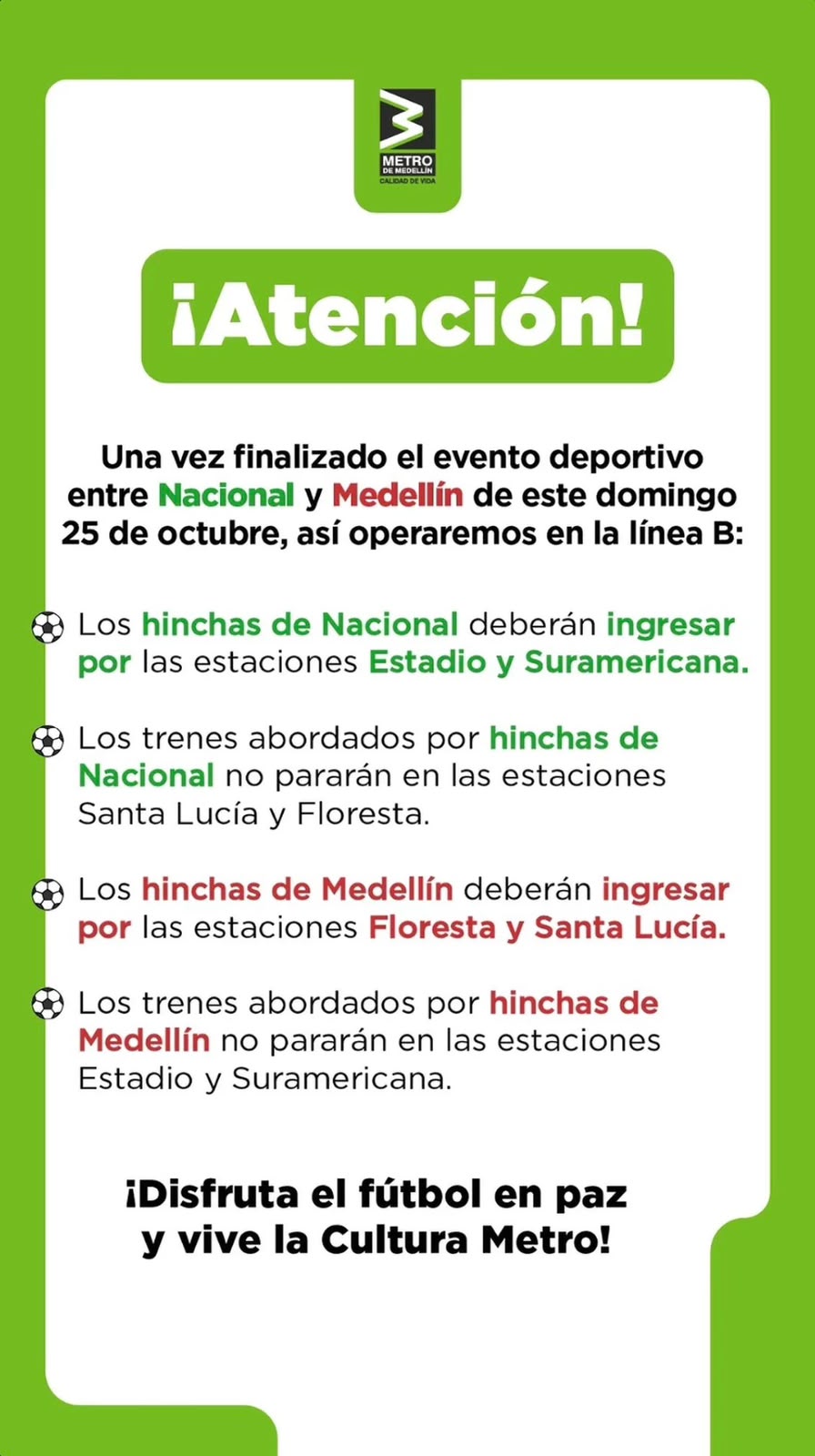 ¡Pilas, hinchas! Metro de Medellín cambiará paradas en la línea B tras el clásico paisa 2 Comunicado del Metro de Medellín sobre accesos y paradas en la línea B tras el clásico del 25 de octubre
