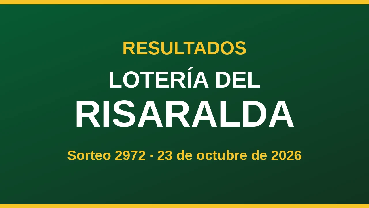 Resultados de la Lotería de Risaralda: sorteo 2972 del 23 de octubre de 2026