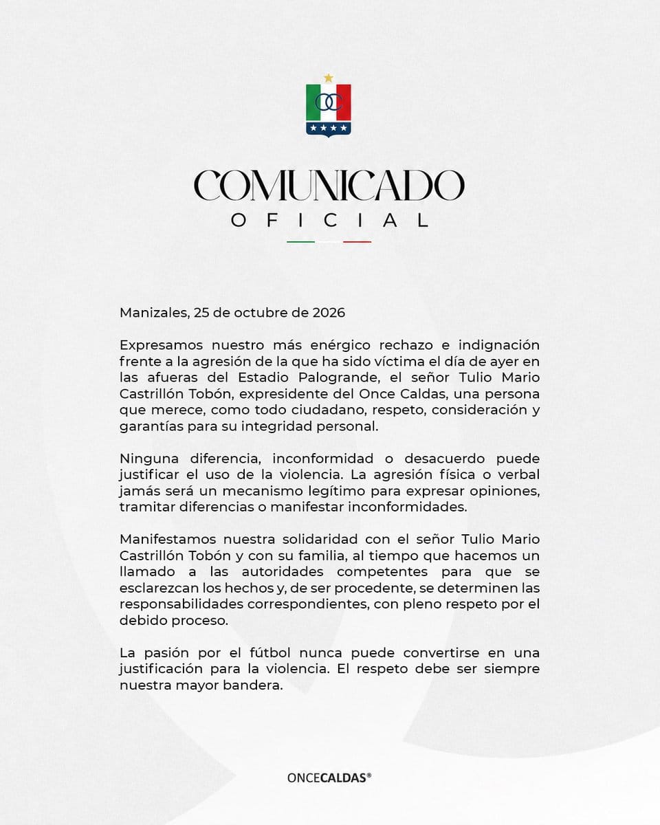 Once Caldas rechaza agresión contra su expresidente Tulio Mario Castrillón Tobón en las afueras de Palogrande 3 Comunicado oficial del Once Caldas del 25 de octubre de 2026