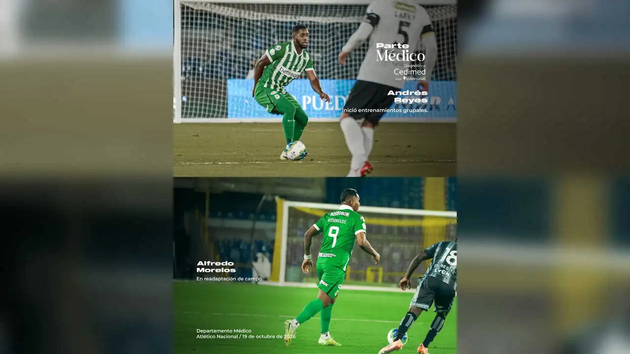 Parte médico de Atlético Nacional: Andrés Reyes y Alfredo Morelos